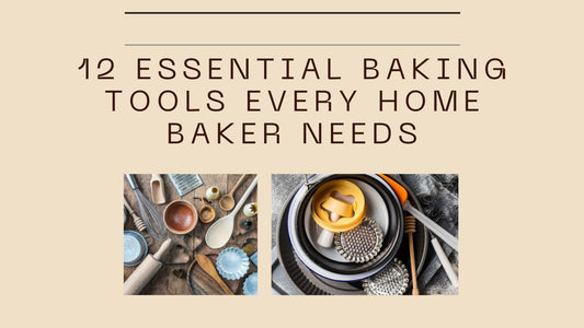 12 Essential Baking Tools Every Home Baker Needs