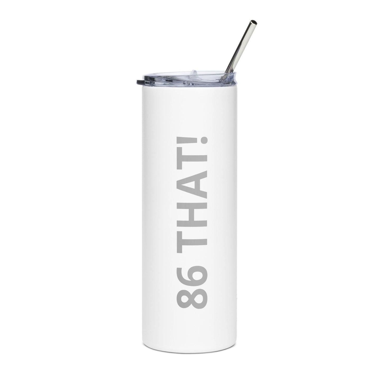Stainless steel 86 THAT! tumbler