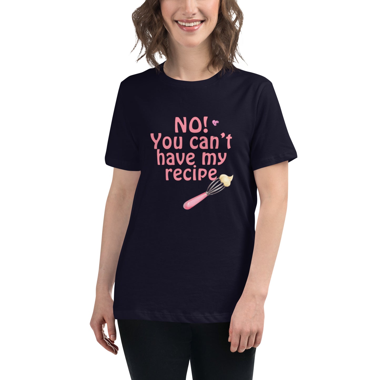 NO! You can't have my recipe t-shirt